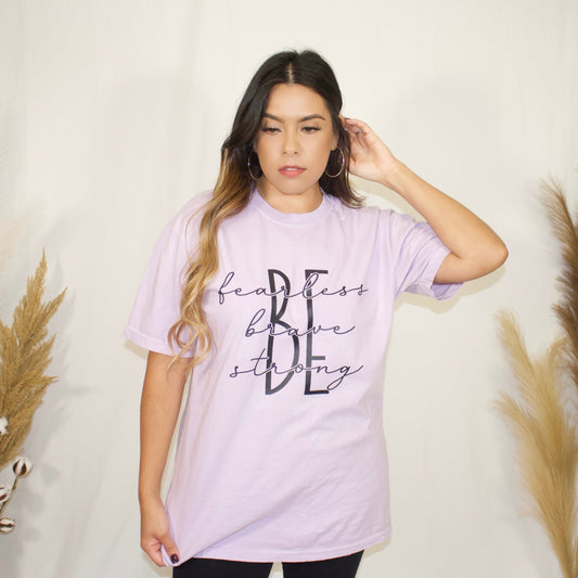 lilac t-shirt, with wording be fearless, brave, strong front side